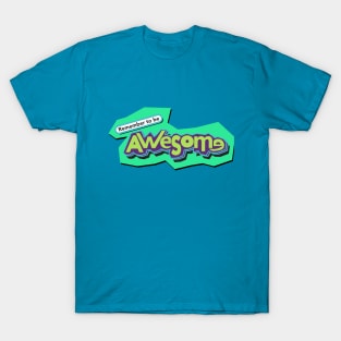 Remember to be awesome T-Shirt